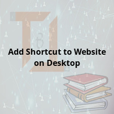 Add Shortcut to Website on Desktop