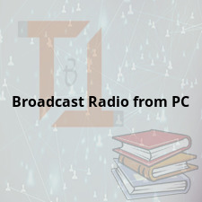 Broadcast Radio from PC