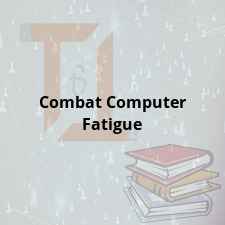 Combat Computer Fatigue