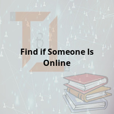 Find if Someone Is Online