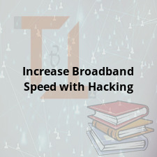 Increase Broadband Speed with Hacking