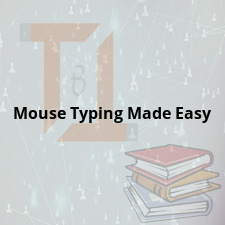 Mouse Typing Made Easy