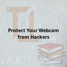 Protect Your Webcam from Hackers
