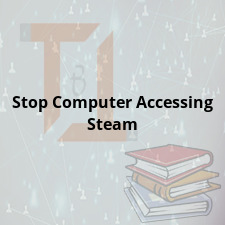 Stop Computer Accessing Steam