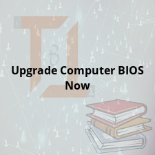 Upgrade Computer BIOS Now
