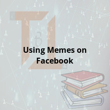 Using Memes on Facebook