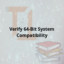 Verify 64-Bit System Compatibility