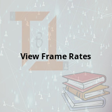 View Frame Rates